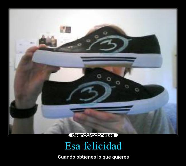 Esa felicidad - Cuando obtienes lo que quieres