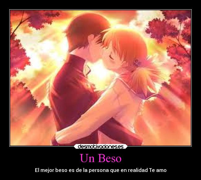 Un Beso - El mejor beso es de la persona que en realidad Te amo