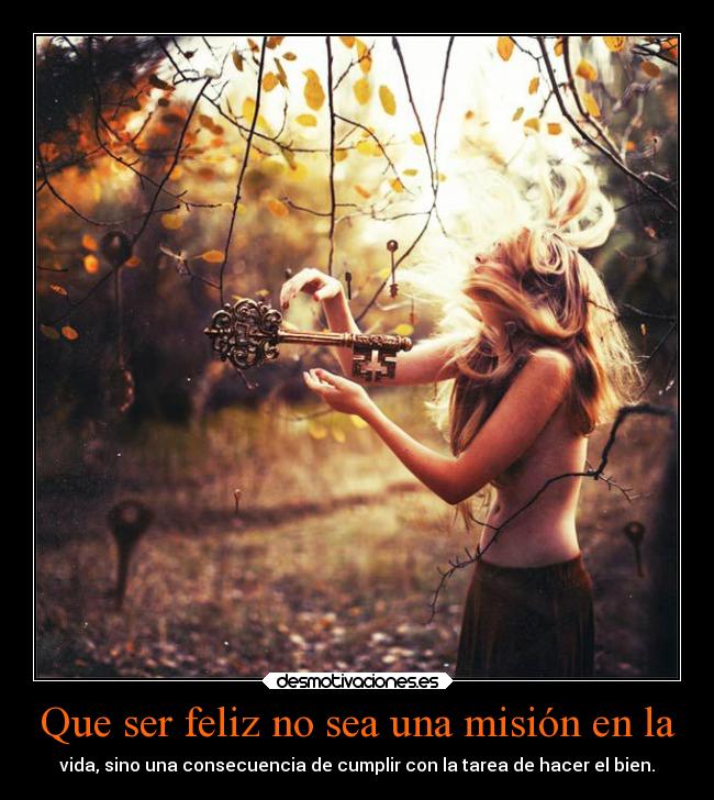 Que ser feliz no sea una misión en la - 