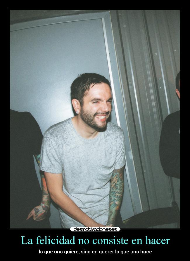 La felicidad no consiste en hacer - 