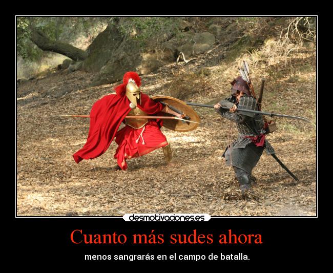 Cuanto más sudes ahora - 