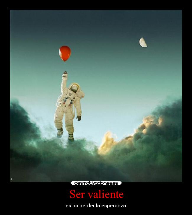 Ser valiente -