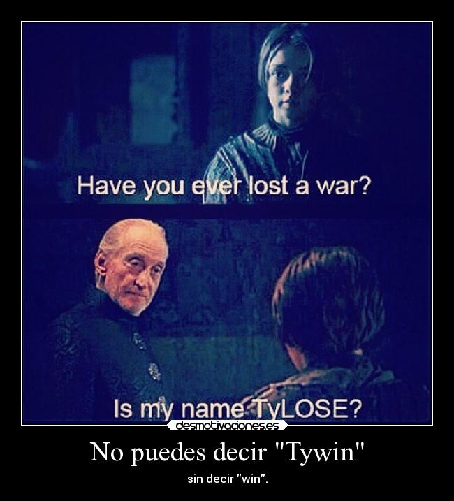 No puedes decir Tywin - 