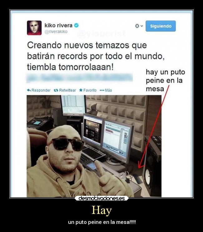 Hay - un puto peine en la mesa!!!!!