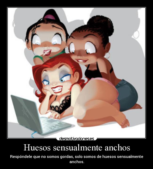 carteles graciosas gordas huesos sensual ancho desmotivaciones