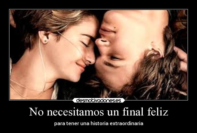 No necesitamos un final feliz - para tener una historia extraordinaria