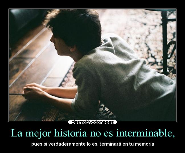 La mejor historia no es interminable, - 