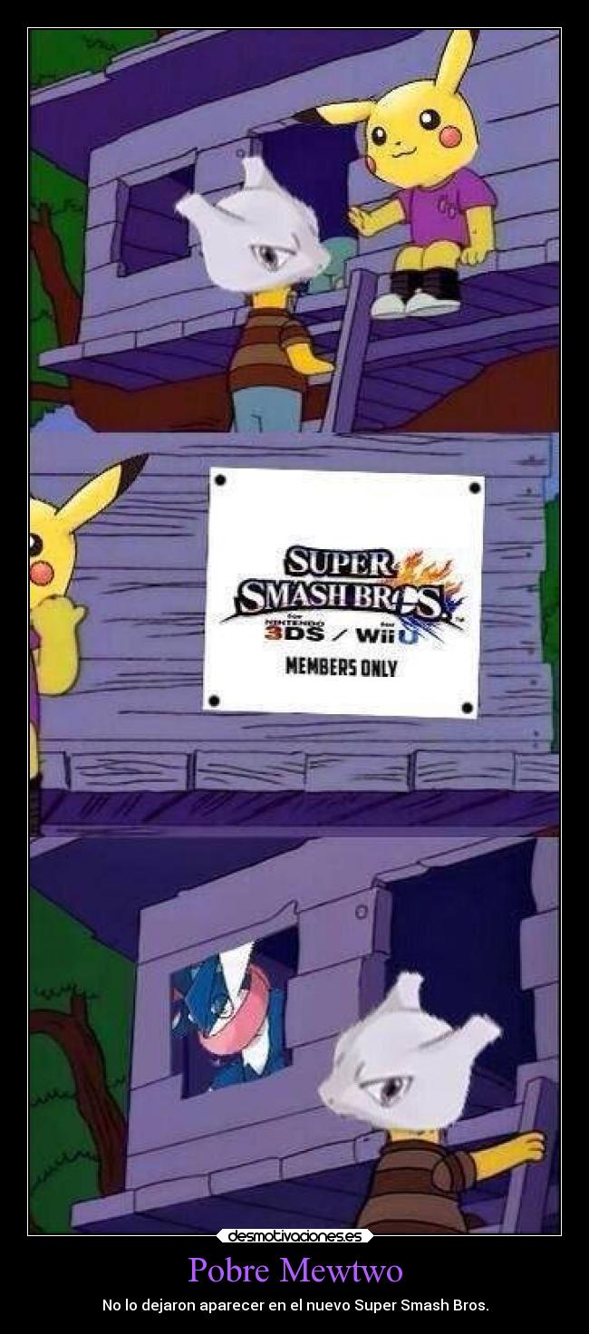 carteles humor anime pokemon otaku devilbrigade mewtwo pikachu pobre greninja super smash bros desmotivaciones