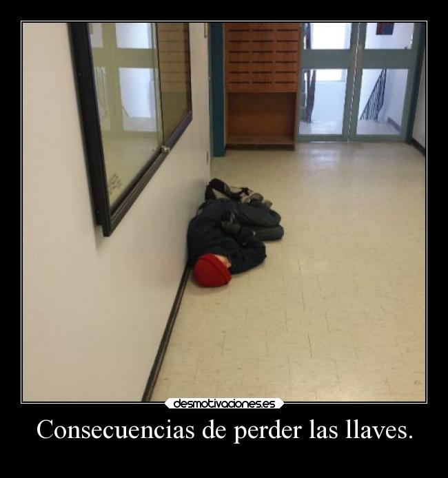 Consecuencias de perder las llaves. - 