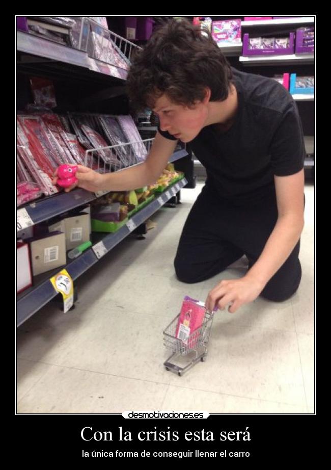 Con la crisis esta será -