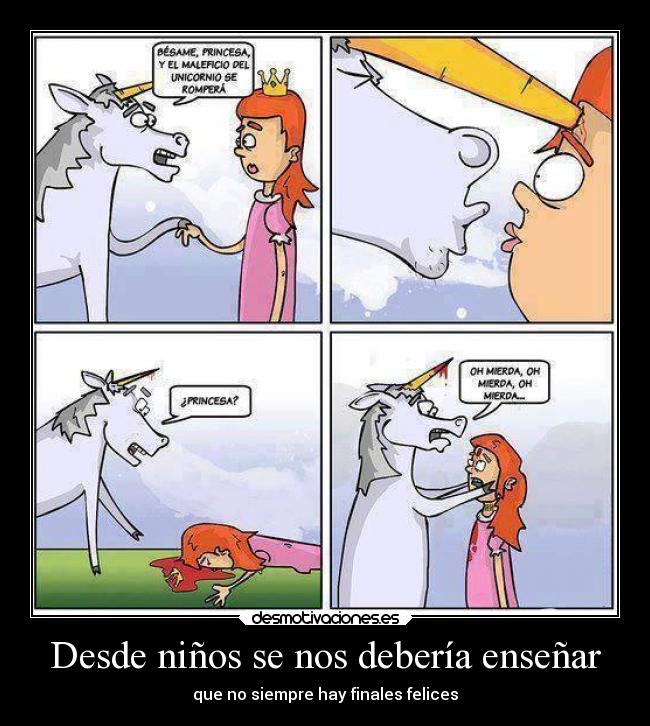 Desde niños se nos debería enseñar - que no siempre hay finales felices
