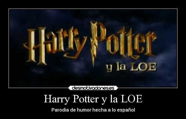 Harry Potter y la LOE - Parodia de humor hecha a lo español