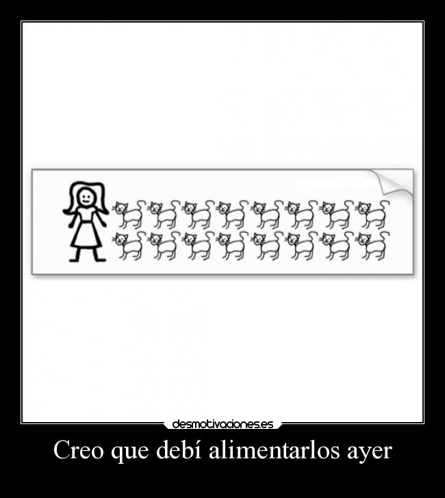 Creo que debí alimentarlos ayer - 