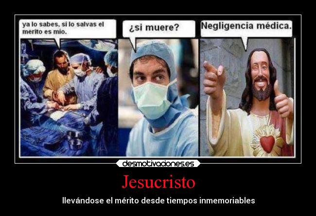 Jesucristo - llevándose el mérito desde tiempos inmemoriables