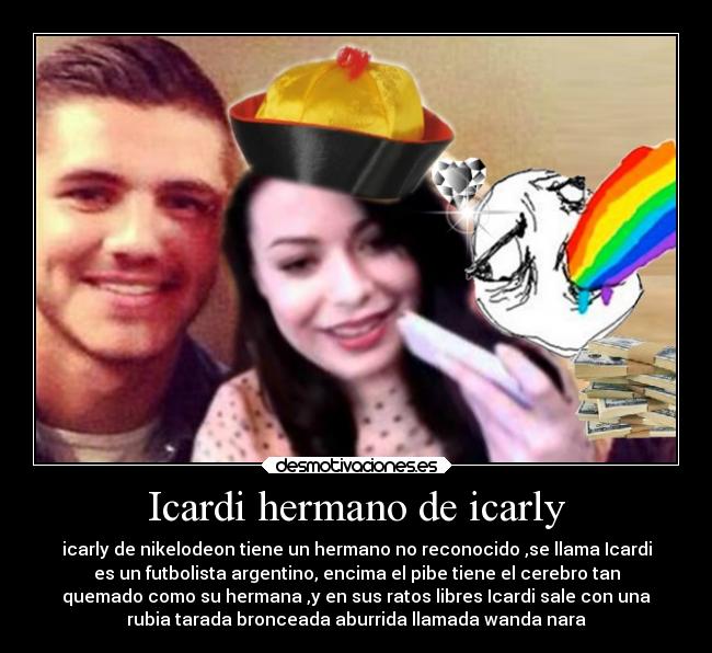 carteles humor icarly mauro emanuel icardi rivero miranda cosgrove inter nikelodeon desmotivaciones