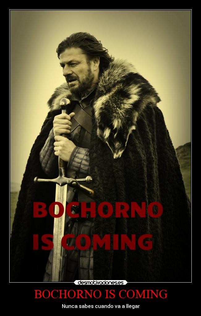 BOCHORNO IS COMING -