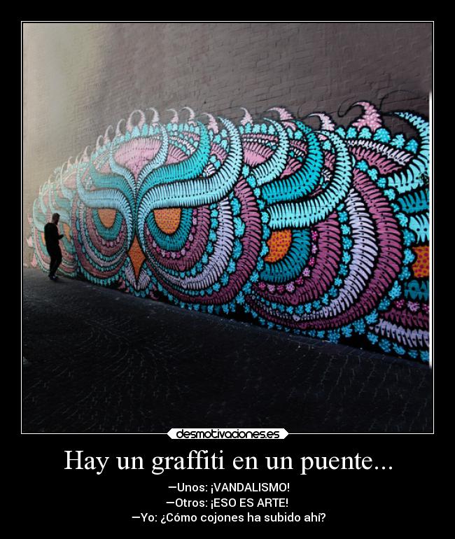 Hay un graffiti en un puente... - 