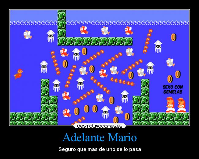 Adelante Mario -