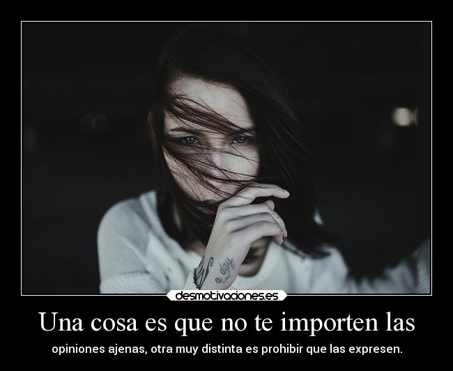 Una cosa es que no te importen las -