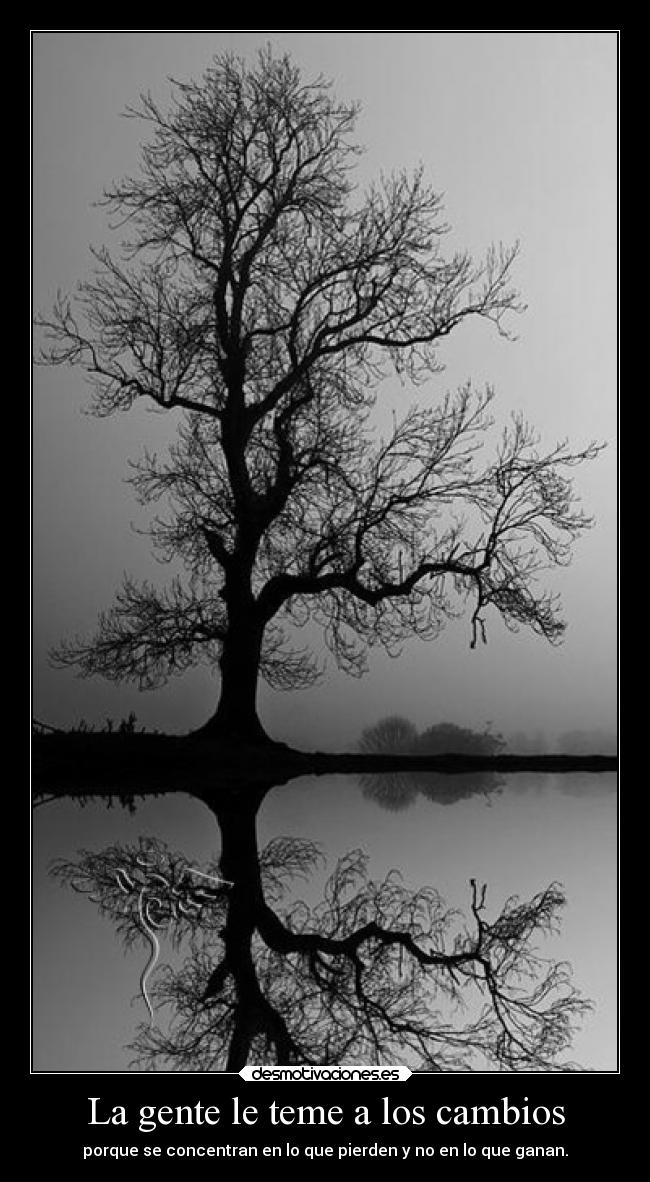 La gente le teme a los cambios -