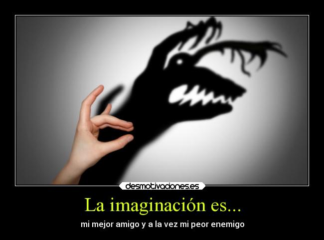 La imaginación es... -