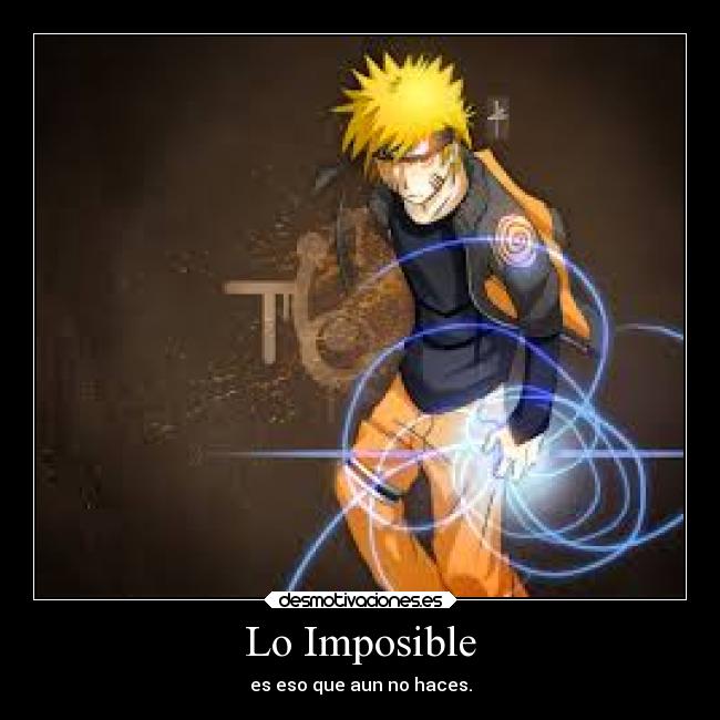Lo Imposible - es eso que aun no haces.