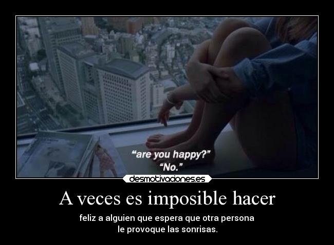 A veces es imposible hacer - 