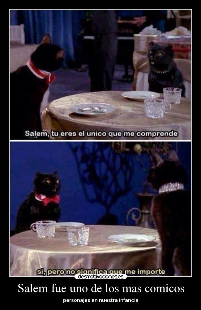 Salem fue uno de los mas comicos - personajes en nuestra infancia