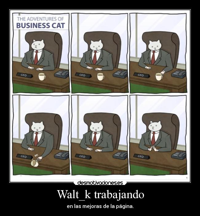 Walt_k trabajando - en las mejoras de la página.