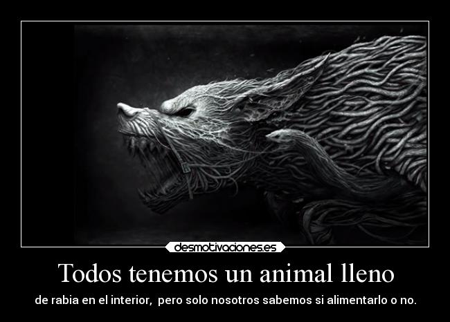 Todos tenemos un animal lleno -