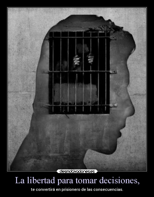 La libertad para tomar decisiones, -