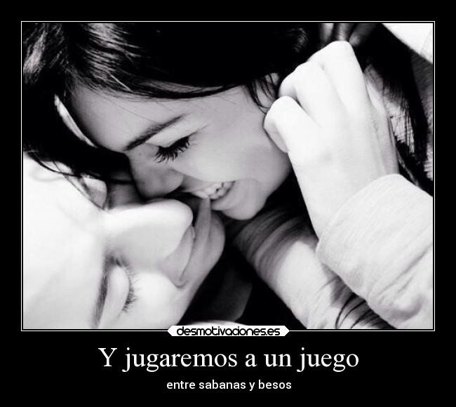 Y jugaremos a un juego -