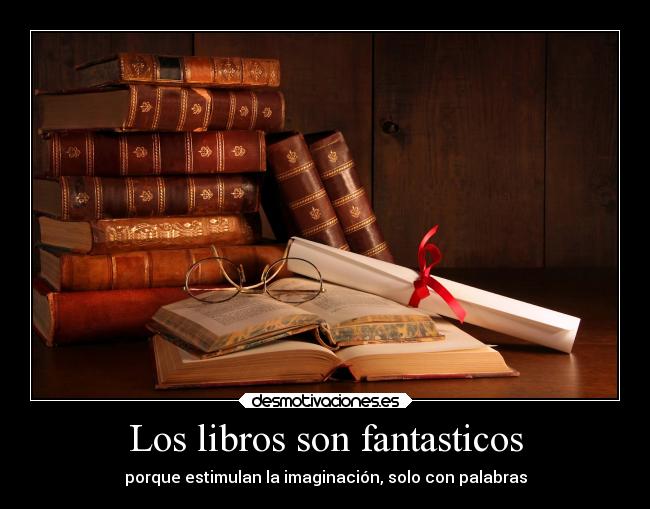 Los libros son fantasticos -