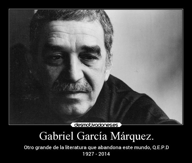 carteles literatura muerte vida gabo desmotivaciones