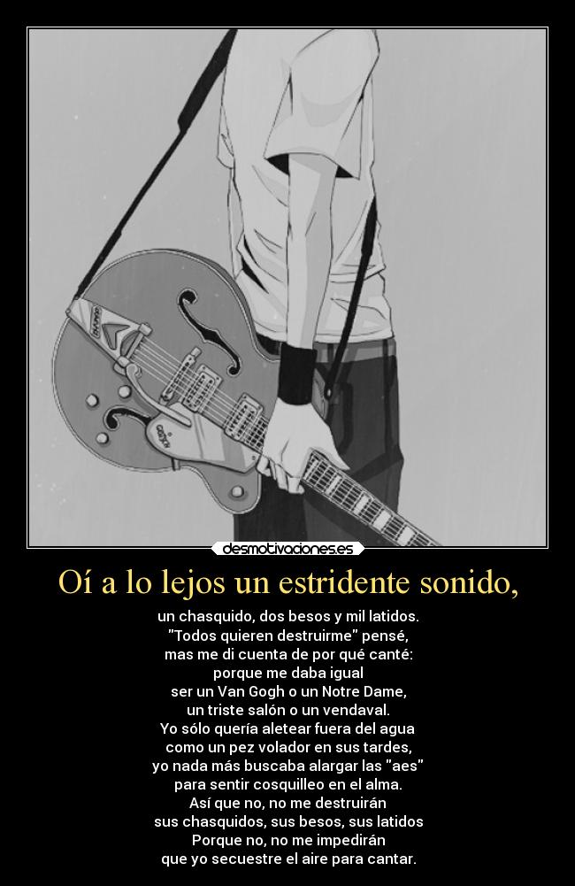 Oí a lo lejos un estridente sonido, - 