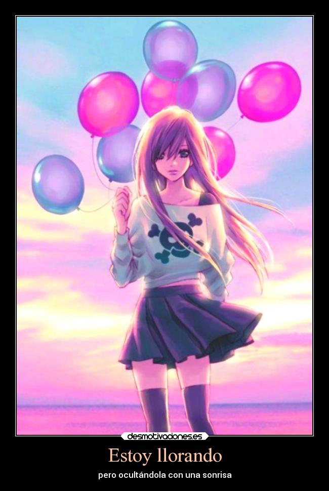 Estoy llorando - pero ocultándola con una sonrisa