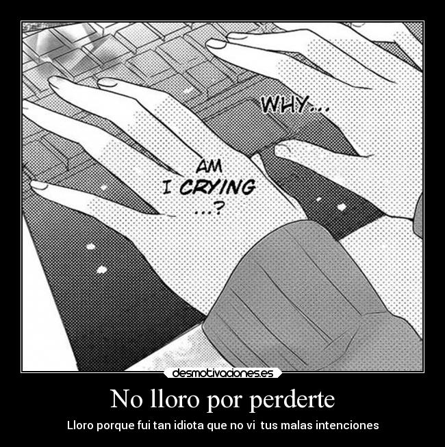 carteles llorar anime manga shojo blanco negro cry sad desmotivaciones