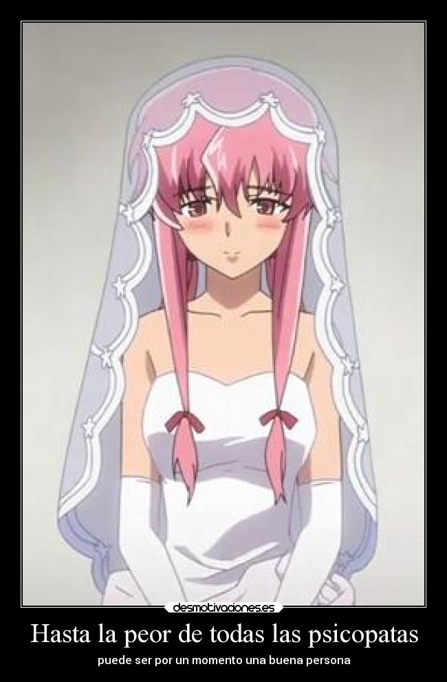 Hasta la peor de todas las psicopatas - puede ser por un momento una buena persona