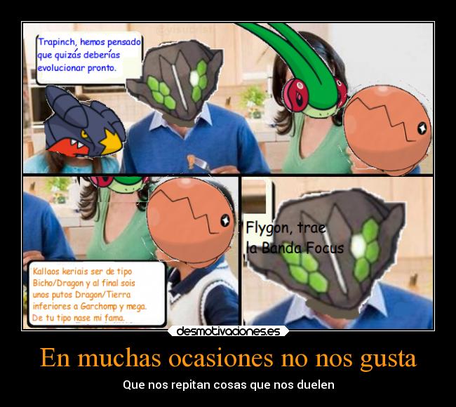 En muchas ocasiones no nos gusta - Que nos repitan cosas que nos duelen