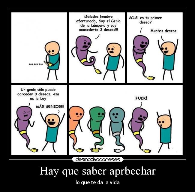 Hay que saber aprbechar -