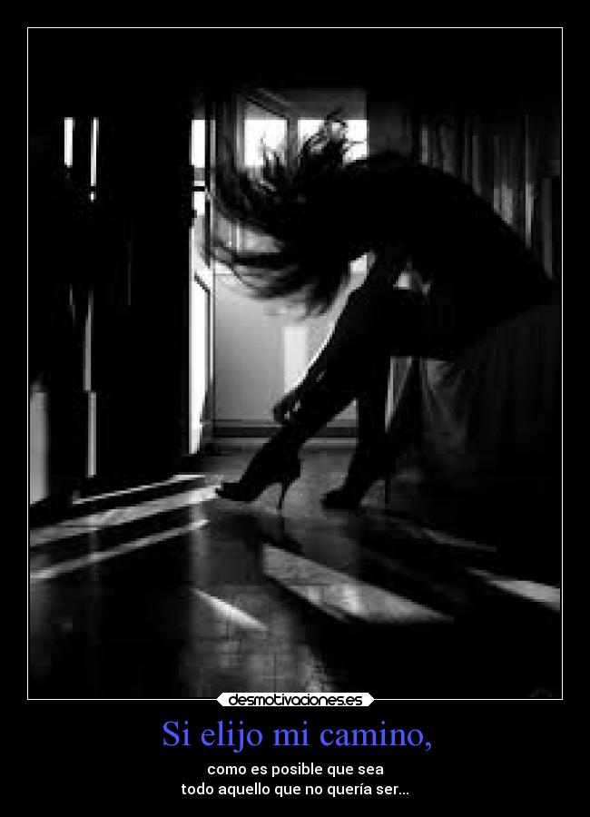 Si elijo mi camino, -