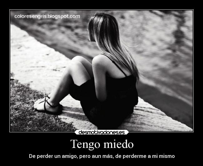 Tengo miedo -