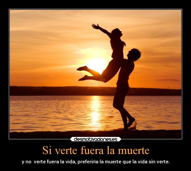 Si verte fuera la muerte - 