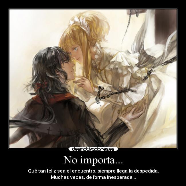 No importa... -