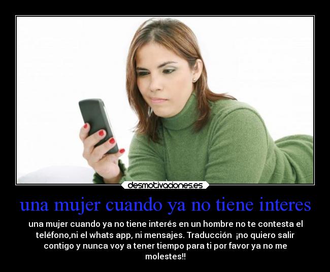 una mujer cuando ya no tiene interes -