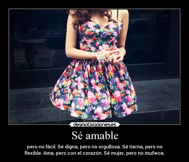 Sé amable -