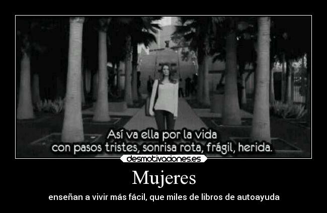 Mujeres - enseñan a vivir más fácil, que miles de libros de autoayuda