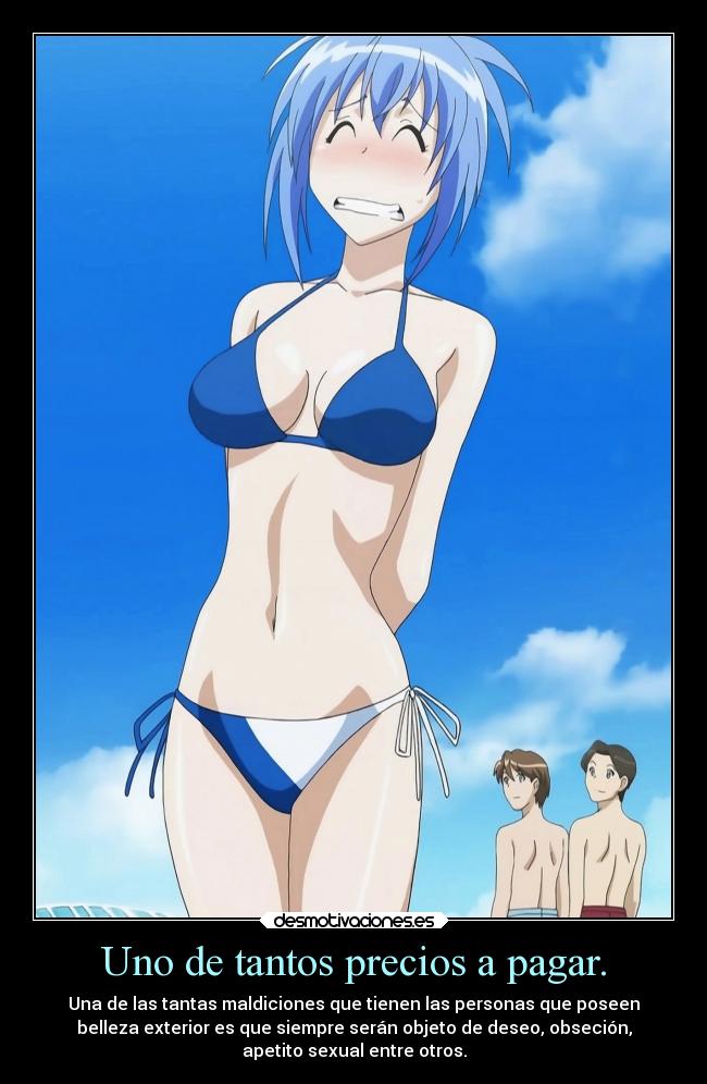 Uno de tantos precios a pagar. - Una de las tantas maldiciones que tienen las personas que poseen
belleza exterior es que siempre serán objeto de deseo, obseción,
apetito sexual entre otros.