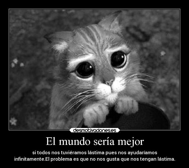 carteles mundo mundo alma lastima titanio mejor ayudar desmotivaciones