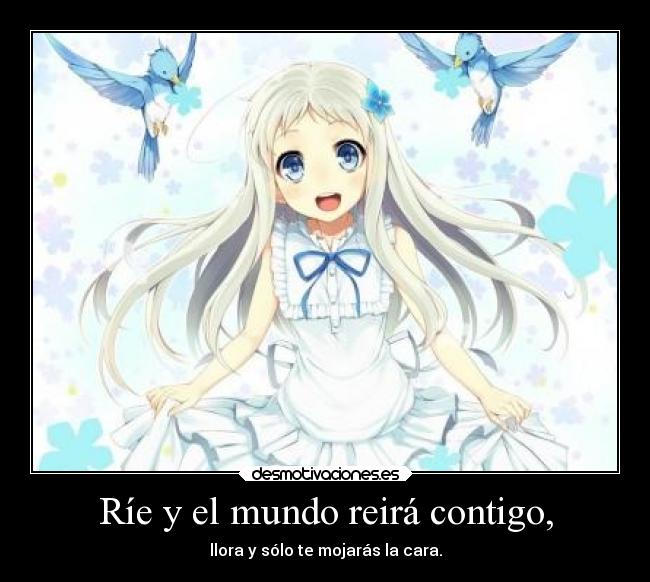 Ríe y el mundo reirá contigo, - 